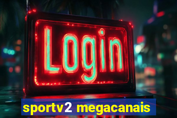 sportv2 megacanais